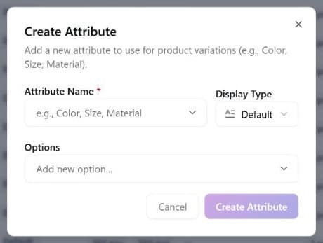 The Create Attribute dialog with the Attribute Name field, the Display Type menu set to Default, an Options field with the placeholder "Add new option...", and the Cancel and Create Attribute buttons